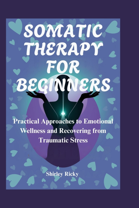 Kniha Somatic Therapy for Beginners Shirley Ricky