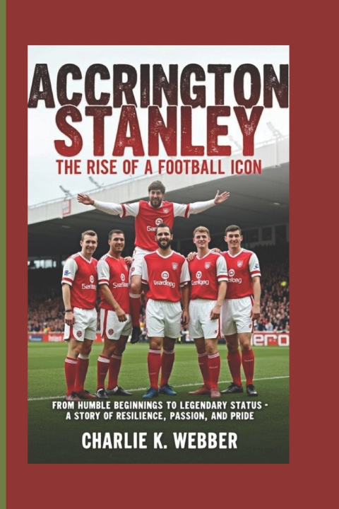 Kniha Accrington Stanley Charlie K. Webber
