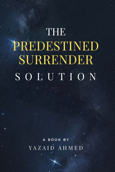 Knjiga The Predestined Surrender Solution Yazaid Ahmed