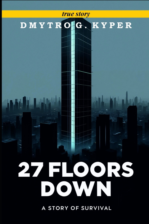 Kniha 27 Floors Down Dmytro G. Kyper