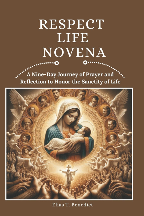 Kniha Respect Life Novena Elias T. Benedict