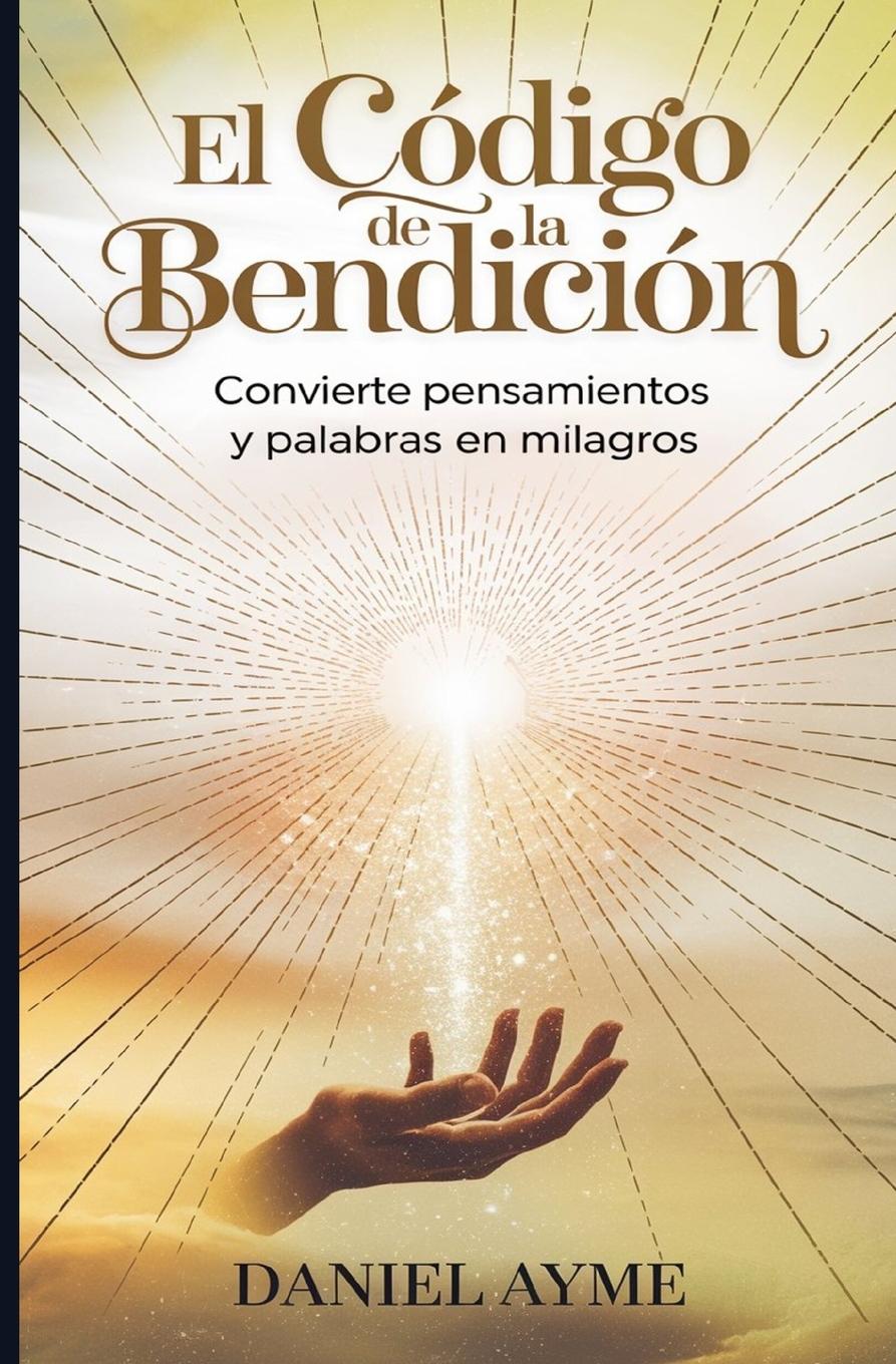 Kniha El Código de la Bendición Daniel Ayme