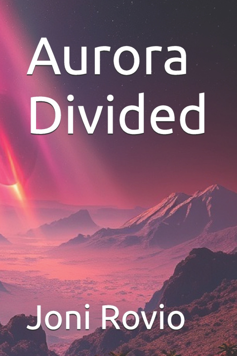 Knjiga Aurora Divided Joni Rovio