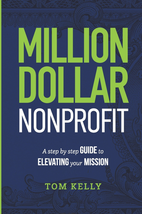 Knjiga Million Dollar Nonprofit Tom Kelly
