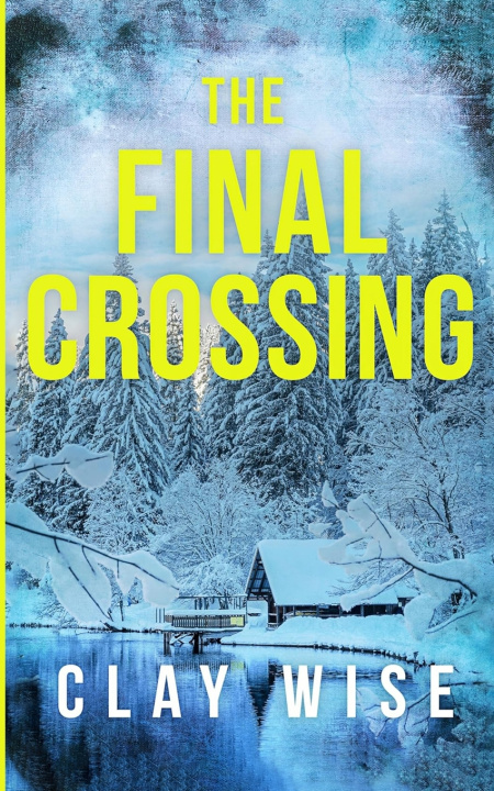 Knjiga The Final Crossing Clay Wise