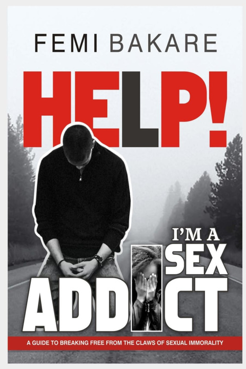 Knjiga Help! I'm a Sex Addict Femi Bakare