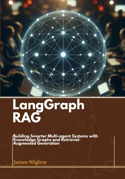 Knjiga Langgraph RAG James Wiglow