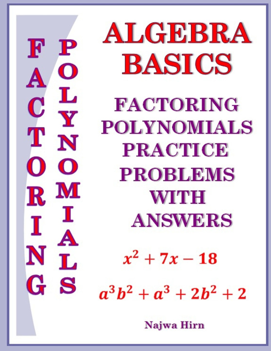 Knjiga Algebra Basics Factoring Polynomials practice problems Najwa Hirn