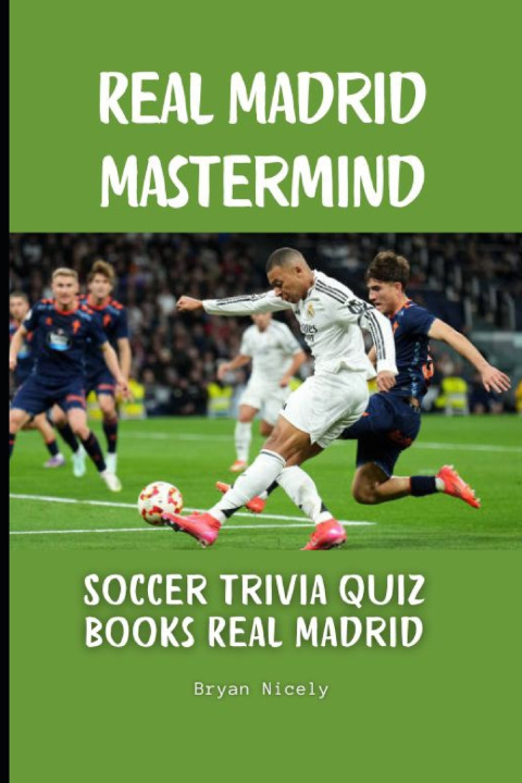 Kniha Real Madrid Mastermind Bryan Nicely