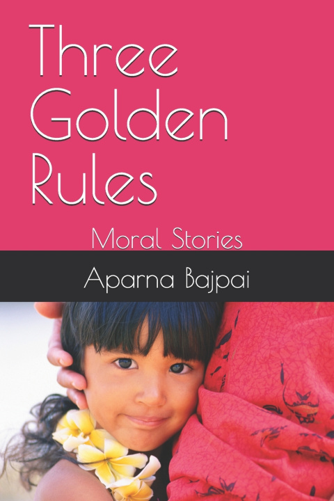 Kniha Three Golden Rules Aparna Bajpai