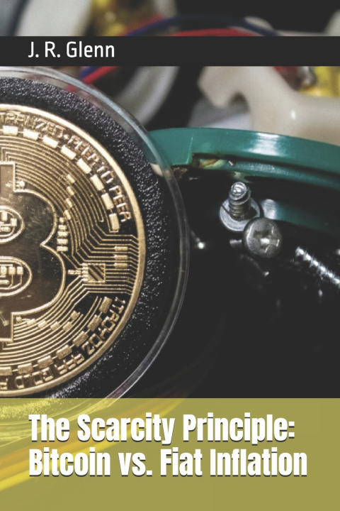 Kniha The Scarcity Principle J. R. Glenn