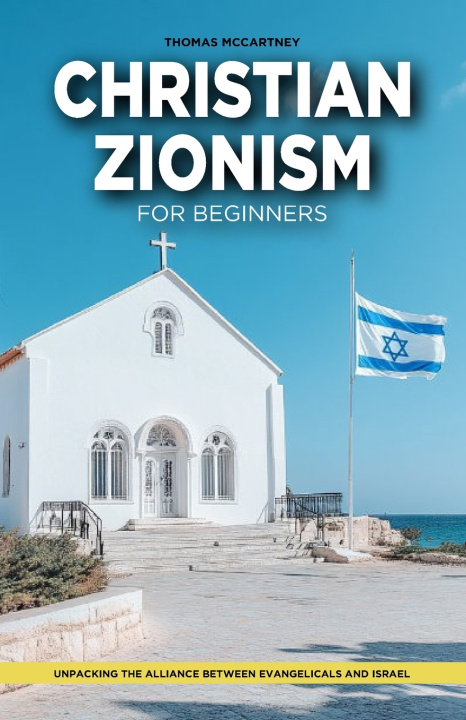 Knjiga Christian Zionism for Beginners Thomas McCartney