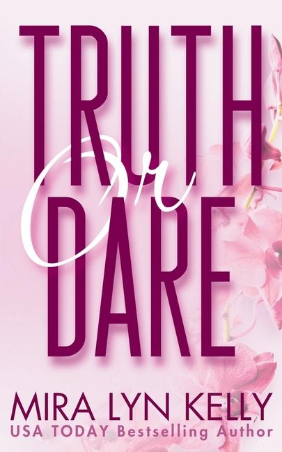 Kniha Truth Or Dare Mira Lyn Kelly