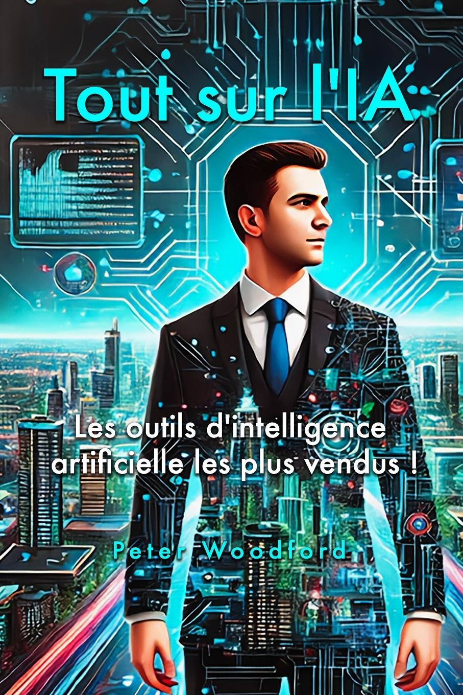 Kniha Tout sur l'IA Peter Woodford