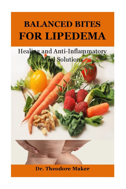 Kniha Balanced Bites for Lipedema Dr. Theodore Maker