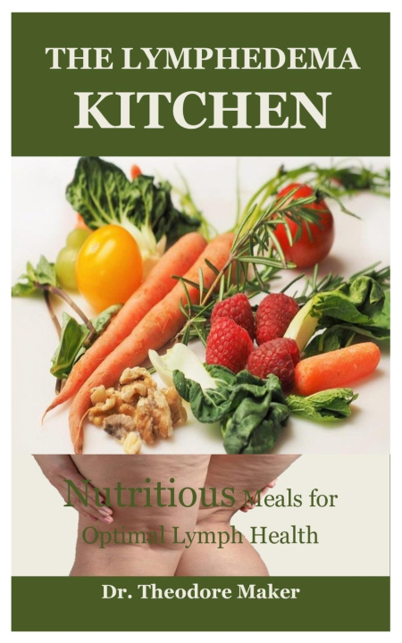Kniha The Lymphedema Kitchen Dr. Theodore Maker