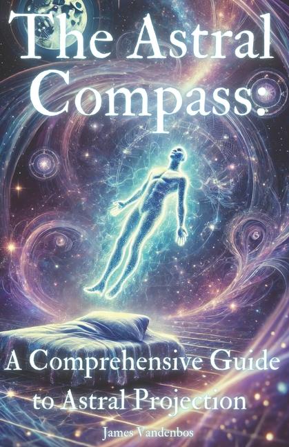 Kniha The Astral Compass James Vandenbos