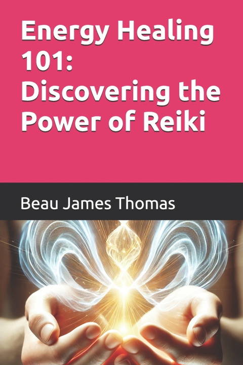 Kniha Energy Healing 101 Beau James Thomas