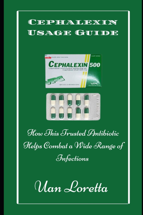 Knjiga Cephalexin Usage Guide Uan Loretta