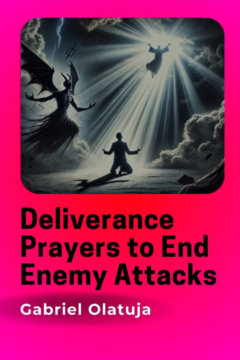 Kniha Deliverance Prayers to End Enemy Attacks Gabriel Olatuja