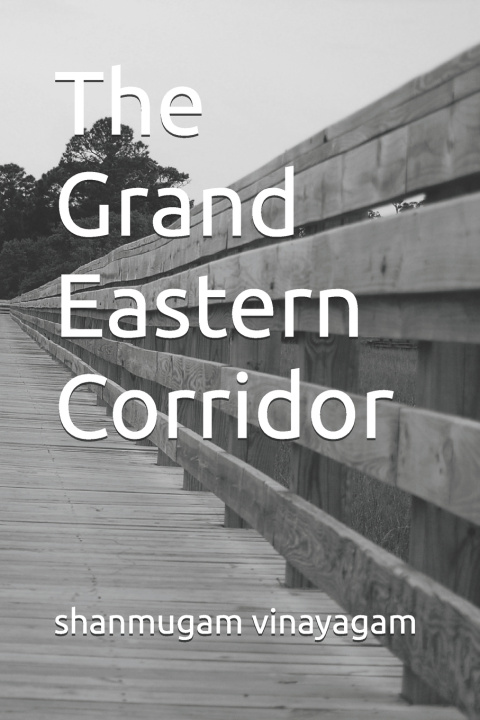 Kniha The Grand Eastern Corridor shanmugam vinayagam