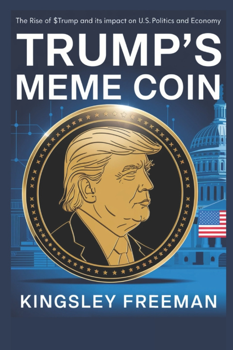Kniha Trump's Meme Coin Kingsley Freeman