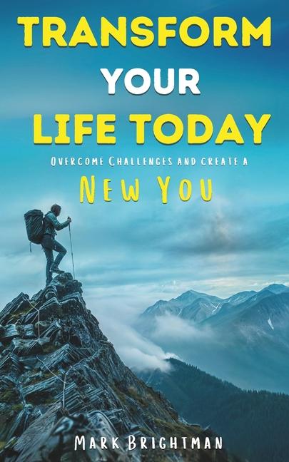Kniha Transform Your Life Today Mark Brightman