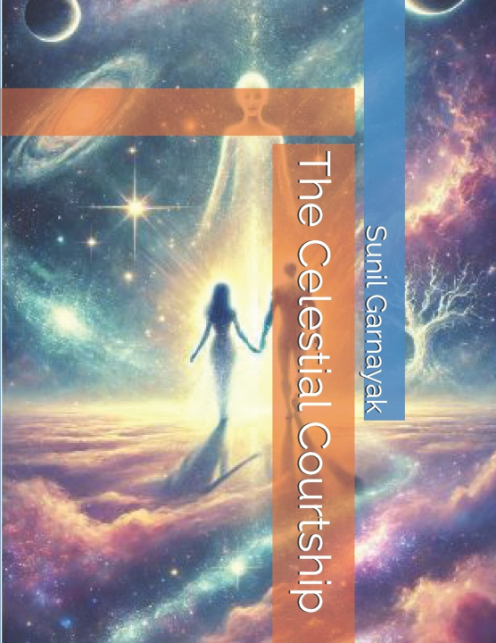 Kniha The Celestial Courtship Sunil Garnayak