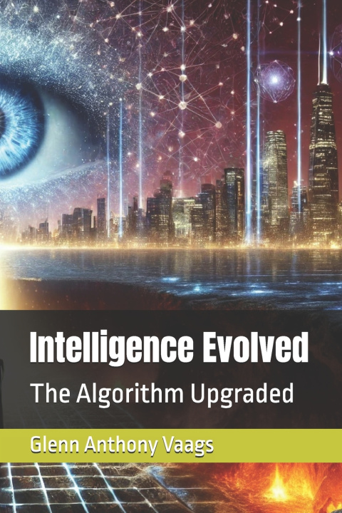 Knjiga Intelligence Evolved Glenn Anthony Vaags