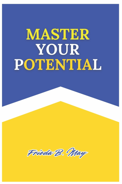 Knjiga Master Your Potential Frieda B. May