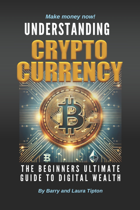 Kniha Understanding Cryptocurrency Barry Tipton