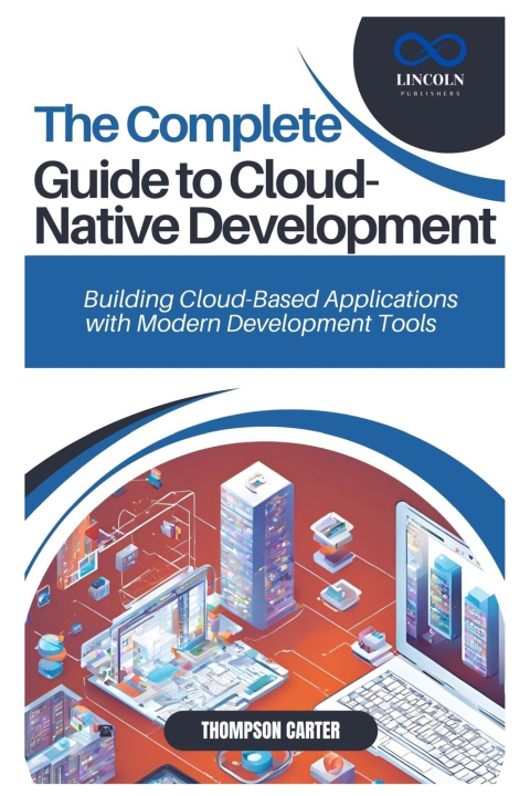 Kniha The Complete Guide to Cloud-Native Development THOMPSON CARTER