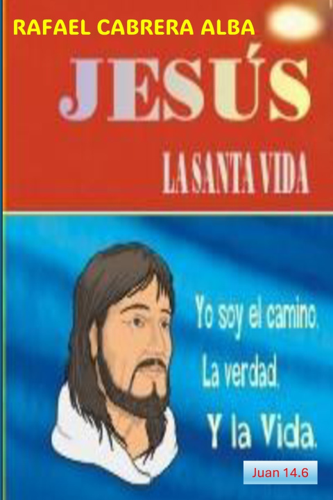 Kniha Jesus La Santa Vida RAFAEL CABRERA ALBA