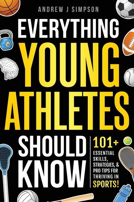 Buch Everything Young Athletes Should Know Andrew J Simpson