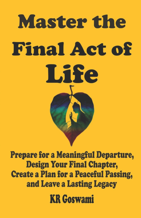 Kniha Master the Final Act of Life KR Goswami
