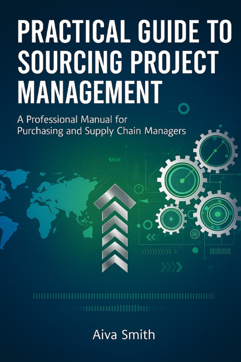 Kniha Practical Guide to Sourcing Project Management Aiva Smith