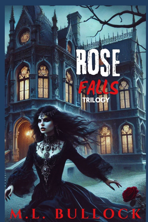 Knjiga Rose Falls Trilogy M. L. Bullock