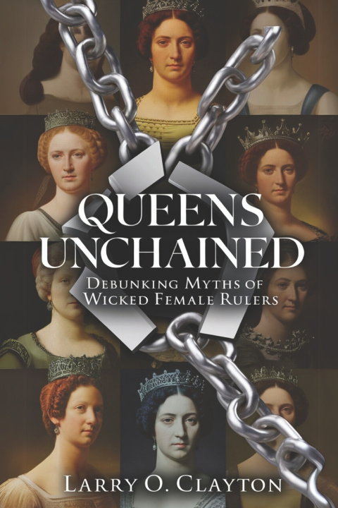 Kniha Queens Unchained Larry O Clayton