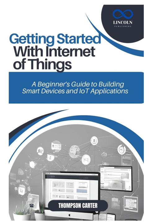Kniha Getting Started with Internet of Things THOMPSON CARTER