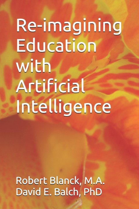 Kniha Re-imagining Education with Artificial Intelligence Robert Blanck Ma
