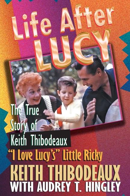 Kniha Life After Lucy Keith R Thibodeaux