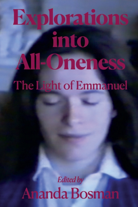 Kniha Explorations Into All-Oneness Ananda Bosman