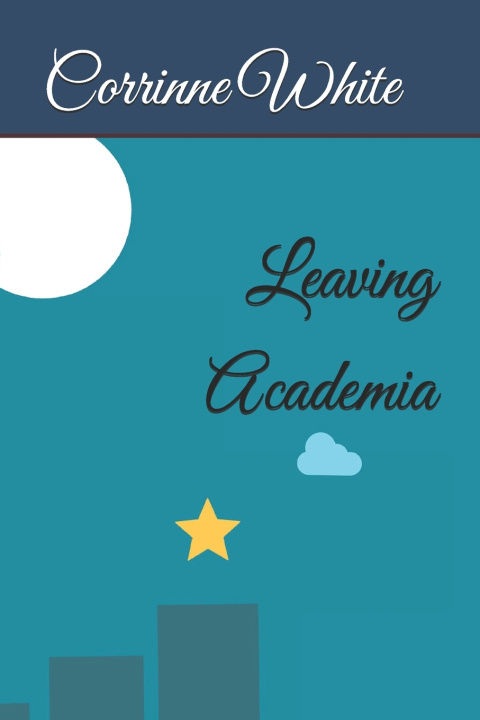 Knjiga Leaving Academia Corrinne White