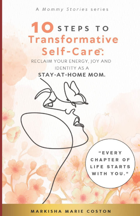 Kniha 10 Steps To Transformative Self-Care(TM) Markisha Marie Coston