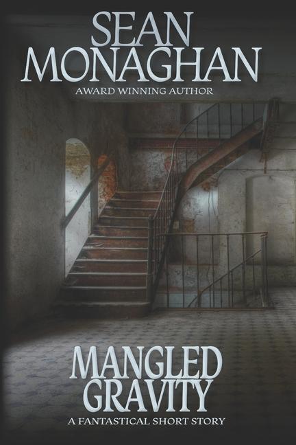 Kniha Mangled Gravity Sean Monaghan