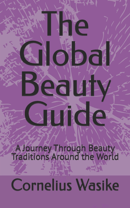 Kniha The Global Beauty Guide Cornelius Wasike
