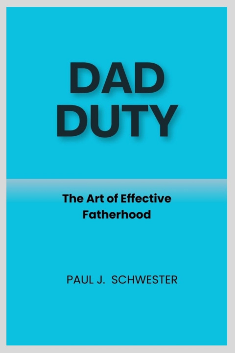 Kniha Dad Duty Paul J. Schwester
