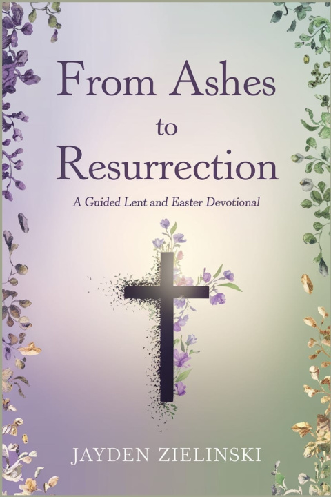Kniha From Ashes to Resurrection Jayden Zielinski