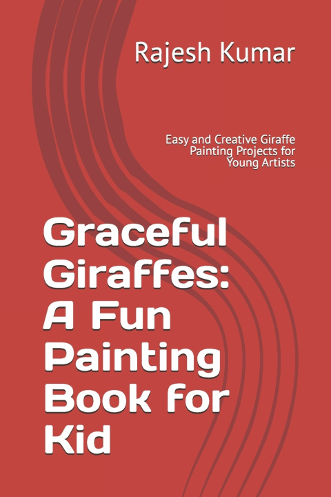 Kniha Graceful Giraffes Rajesh Kumar