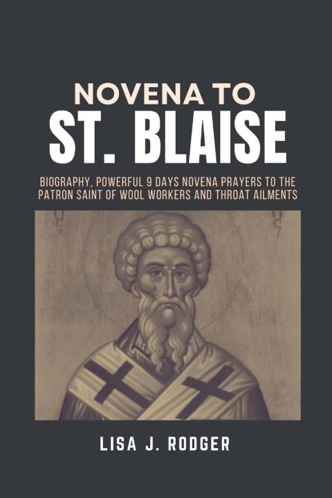 Book Novena to St. Blaise LISA J. RODGER